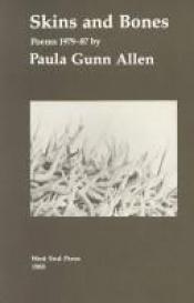 book cover of Skins and bones : poems, 1979-87 by Paula Gunn Allen