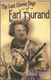 book cover of The Last Eleven Days Of Earl Durand by Jerred Metz