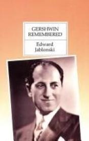 book cover of Gershwin remembered by Edward Jablonski