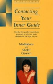 book cover of Contacting Your Inner Guide (Meditations With Shakti Gawain) by Shakti Gawain