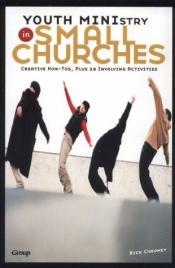 book cover of Youth Ministry in Small Churches by Rick Chromey