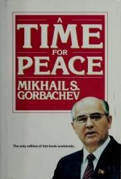 book cover of A time for peace by Mikhail S. Gorbachev