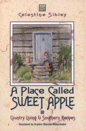 book cover of A place called Sweet Apple. Illus. by Ray Cruz by Celestine Sibley