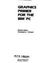 book cover of Graphics primer for the IBM® PC by Mitchell Waite