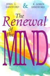 book cover of The renewal of the mind by John Loren Sandford