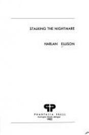 book cover of Stalking the Nightmare by Harlan Ellison