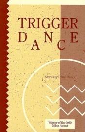 book cover of Trigger Dance by Diane Glancy