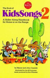 book cover of The Book of Kids Songs 2: A Holler-Along Handbook by Nancy Cassidy