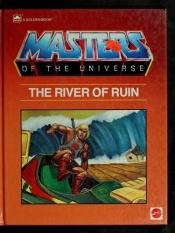 book cover of The river of ruin (Masters of the universe) by Bryce Knorr