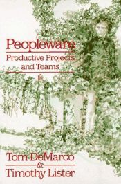 book cover of Peopleware: Productive Projects and Teams by Timothy Lister|Том ДеМарко
