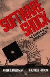 book cover of Software Shock: The Danger and the Opportunity by Roger S. Pressman