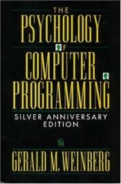 book cover of The psychology of computer programming by Gerald Weinberg