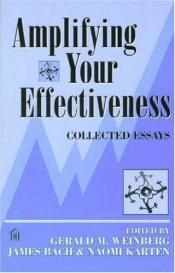 book cover of Amplifying Your Effectiveness: Collected Essays by ジェラルド・ワインバーグ