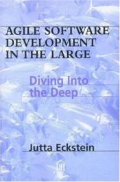 book cover of Agile Software Development in the Large: Diving Into the Deep by Jutta Eckstein