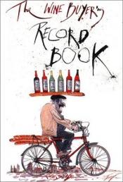 book cover of The Wine Buyer's Record Book by Ralph Steadman