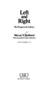 book cover of Left and Right: The Prospects for Liberty (Cato paper) by Мъри Ротбард