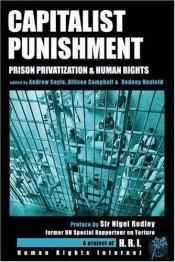 book cover of CAPITALIST PUNISHMENT: Prison Privatization and Human Rights by Elizabeth Alexander