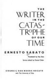 book cover of The Writer in the Catastrophe of Our Time (Fiction & Series) by Ernesto Sabato
