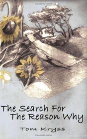 book cover of The search for the reason why by T. L. Kryss