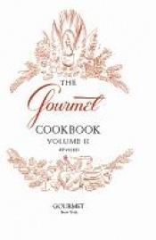 book cover of The Gourmet Cookbook (Volume 2) by Gourmet Magazine Editors