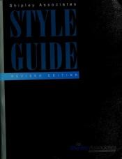 book cover of Style Guide: Writing in the World of Work by Shipley Associates