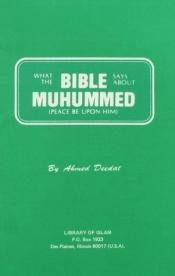 book cover of What the Bible Says About Muhammad by Ахмед Дидат