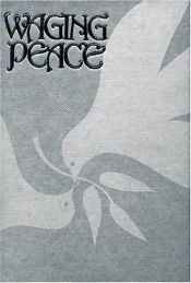 book cover of Waging Peace: Selections from the Baha'i Writings on Universal Peace by Baha'u'llah