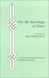 book cover of On the Sociology of Islam by Ali Syari'ati