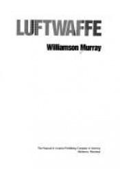 book cover of Luftwaffe by Williamson Murray