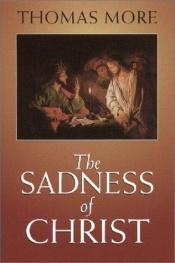 book cover of De Tristitia Christi (The Sadness of Christ) by Thomas More