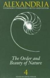 book cover of Alexandria 4: The order and beauty of nature by David Fideler