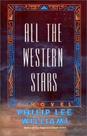 book cover of All the western stars by Philip Lee Williams