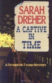 book cover of A Captive in Time by Sarah Dreher