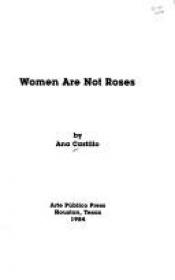 book cover of Women Are Not Roses by Ana Castillo