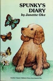 book cover of Spunky's Diary (Janette Oke's Animal Friends) by Janette Oke