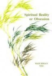 book cover of Spiritual Reality or Obsession by Watchman Nee