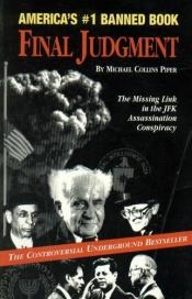 book cover of Final Judgment: The Missing Link in the JFK Assassination Conspiracy by Michael Collins Piper
