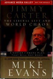 book cover of Jimmy Carter: The Liberal Left and World Chaos: A Carter by Mike Evans