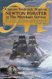 book cover of Newton Forster, or, The Merchant Service by Captain Marryat