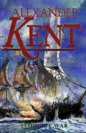 book cover of Sloop of War: The Richard Bolitho Novels Vol.4 by Alexander Kent