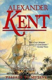 book cover of Passage to Mutiny: The Richard Bolitho Novels Vol.7 by Alexander Kent