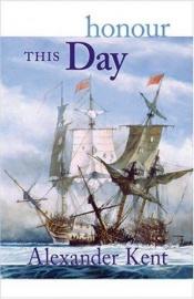 book cover of Honour This Day (The Bolitho Novels) (Vol 17) by Alexander Kent