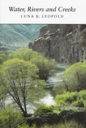 book cover of Water, rivers, and creeks by Luna Bergere Leopold