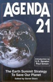 book cover of AGENDA 21: the Earth Summit Strategy to Save Our Planet by Daniel Sitarz, ed.