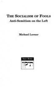 book cover of The socialism of fools : anti-semitism on the left by Michael Lerner