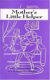 book cover of Mother's Little Helper: 12 Heart to Heart Talks by Angelus Press