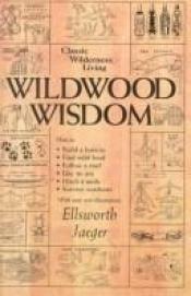 book cover of Wildwood Wisdom by Ellsworth Jaeger