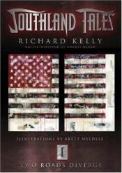 book cover of Southland Tales: Two Roads Diverge Bk. 1 (Southland Tales): 1 (Southland Tales) by Richard Kelly