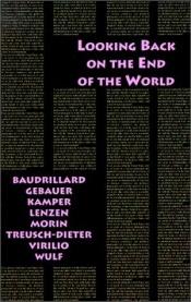 book cover of Looking Back on the End of the World (Foreign Agents) by ژان بودریار