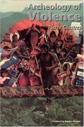 book cover of Arqueologia de la violencia by Pierre Clastres